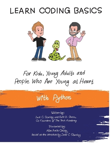 Learn Coding Basics for Kids, Young Adults and People Who Are Young at Heart, With Python