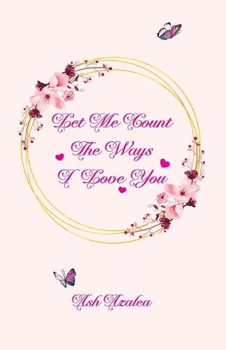 Let Me Count the Ways I Love You