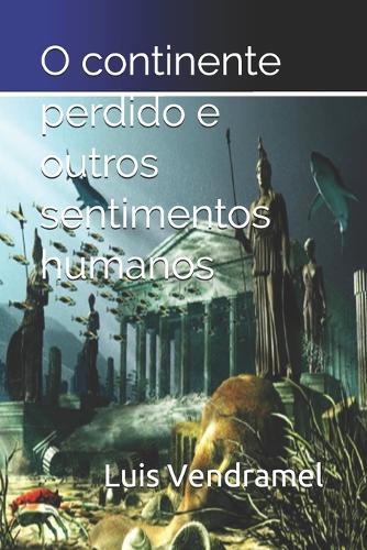O continente perdido e outros sentimentos humanos
