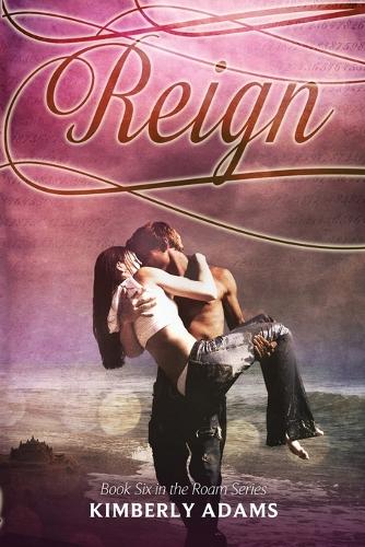 Reign (Roam Series, Book Six)