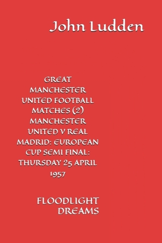 Great Manchester United Football Matches (2) Manchester United V Real Madrid