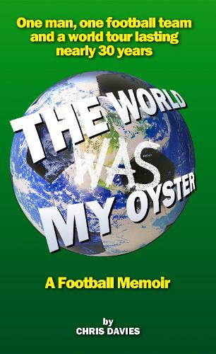 The World Was My Oyster - The Story of Cheadle Town FC