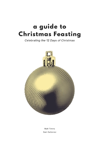 A Guide to Christmas Feasting