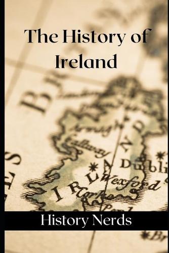 The History of Ireland
