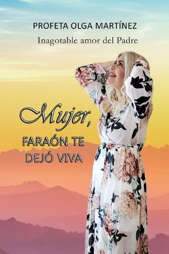 Mujer, Faraón te dejó viva