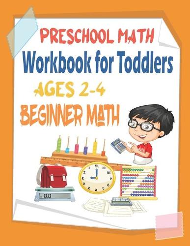 Preschool Math Workbook for Toddlers Ages 2-4 Beginner Math