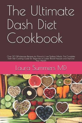 The Ultimate Dash Diet Cookbook