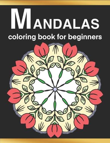 Mandalas Coloring Book for Beginners
