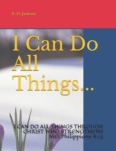 I Can Do All Things...
