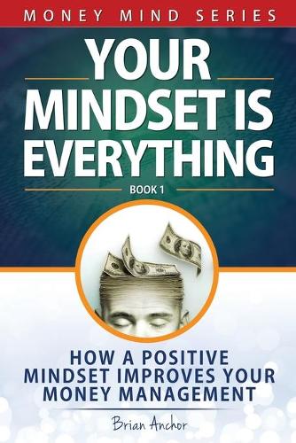 Your Mindset Is Everything