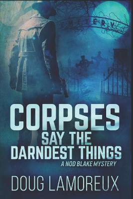 Corpses Say The Darndest Things