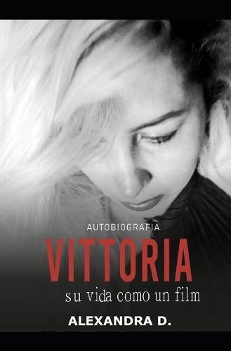 Vittoria su vida como un film