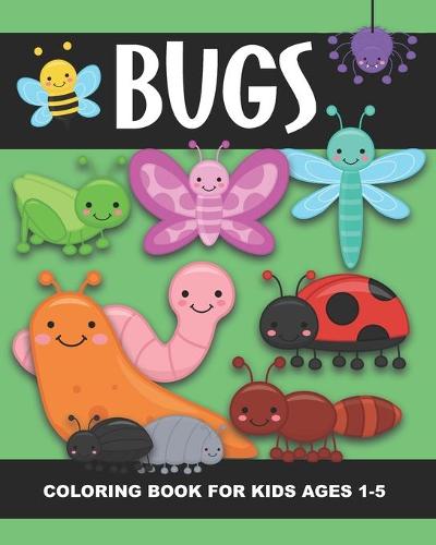 Bugs Coloring Book for Kids Ages 1-5