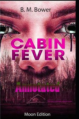 Cabin Fever Annotated