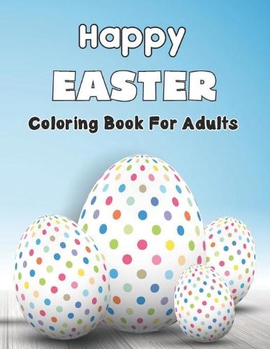 Happy Easter Coloring Book For Adults