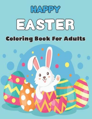 Happy Easter Coloring Book For Adults