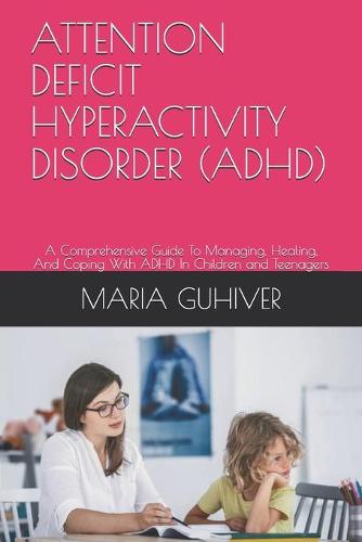 Attention Deficit Hyperactivity Disorder (Adhd)
