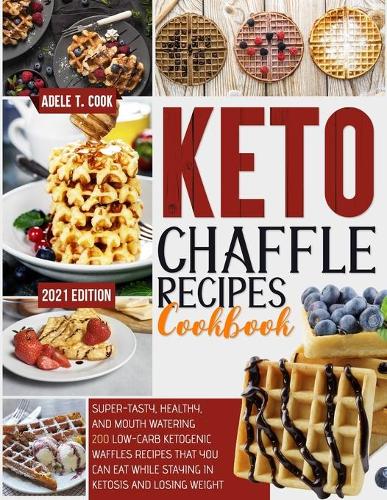 Keto Chaffle Recipes Cookbook 2021