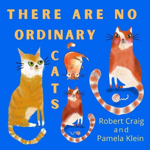 There Are No Ordinary Cats