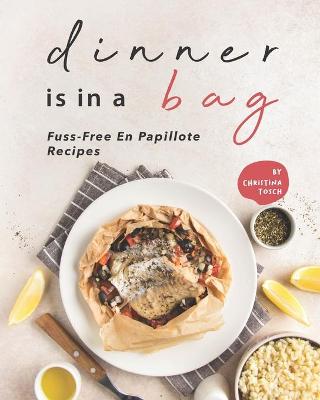 Dinner is in a Bag