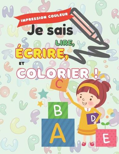 Je sais lire, ecrire et colorier !