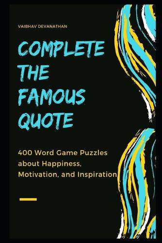 Complete the Famous Quote