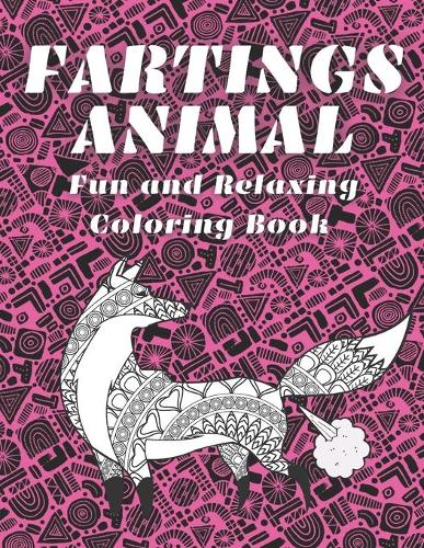 FARTING ANIMALS Fun and Relaxing Coloring Book