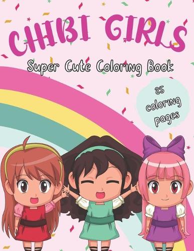 CHIBI GIRLS Super Cute Coloring Book