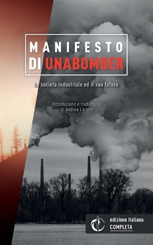 La società industriale ed il suo futuro, Manifesto di Unabomber