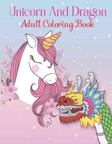 Unicorn And Dragon Adult Coloring Book