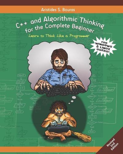 C++ and Algorithmic Thinking for the Complete Beginner (2nd Edition)