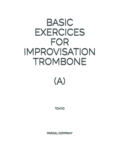 Basic Exercices for Improvisation Trombone (A)