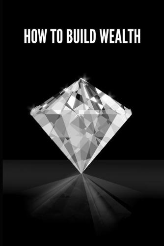 How to build wealth