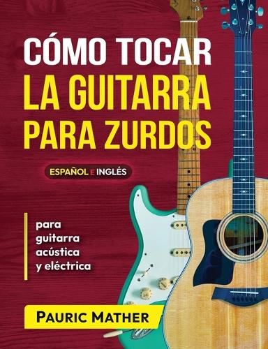 Cómo Tocar La Guitarra Para Zurdos