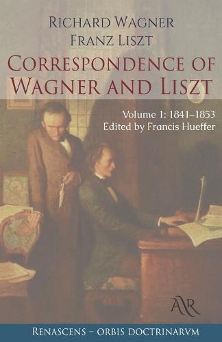 Correspondence of Wagner and Liszt