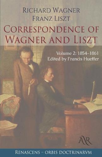 Correspondence of Wagner and Liszt
