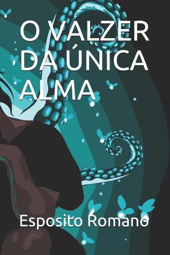 O Valzer Da Unica Alma