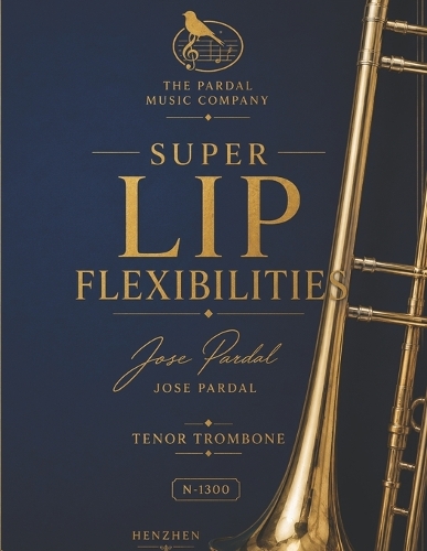Super Lip Flexibilities Jose Pardal Tenor Trombone N-1300