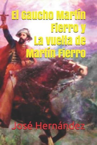 El Gaucho Martin Fierro y La vuelta de Martin Fierro