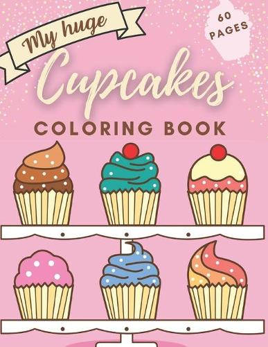 My huge Cupcake Coloring Book