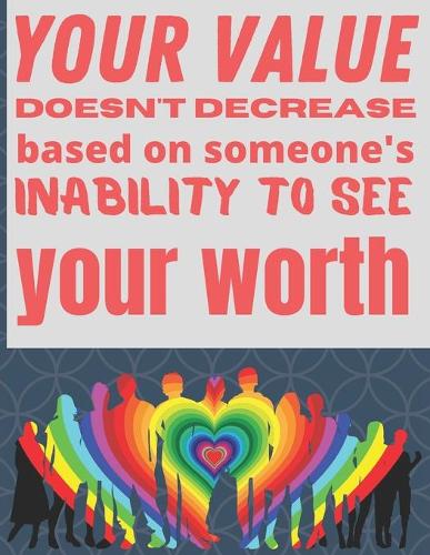 Your value doesn't decrease based on someon's inability to see your worth