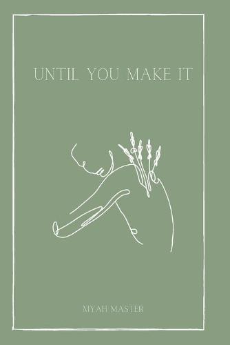 Until You Make It