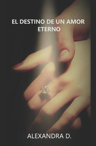 El Destino de Un Amor Eterno