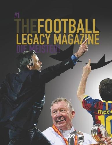 The Football Legacy Magazine - Die Meister Edition