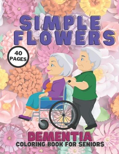 Simple Flowers Dementia Coloring Book For Seniors