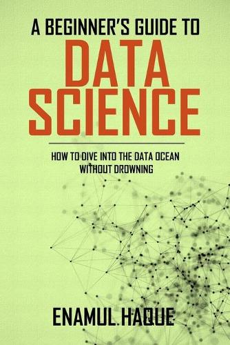 A Beginners Guide To DATA SCIENCE