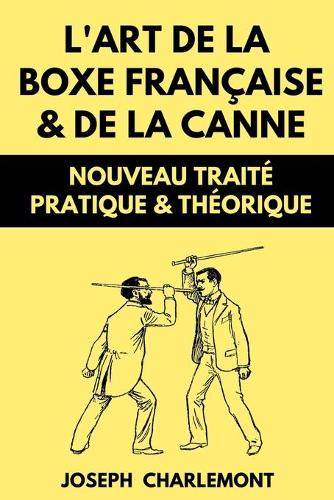 L'art de la Boxe Francaise & de la Canne