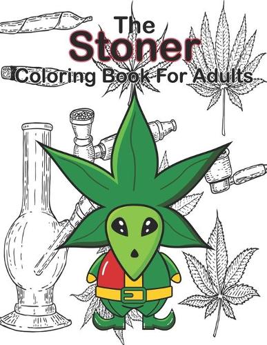 The Stoner Coloring Book for Adults