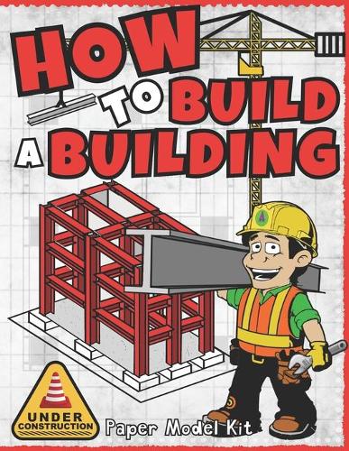 How To Build A Building