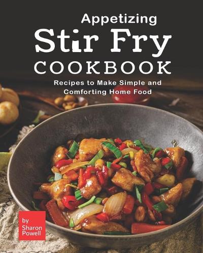Appetizing Stir Fry Cookbook